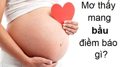 Nằm mơ thấy mình có bầu là điềm báo gì?