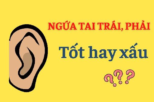 Ngứa tai trái, phải là điềm gì? tốt hay xấu?