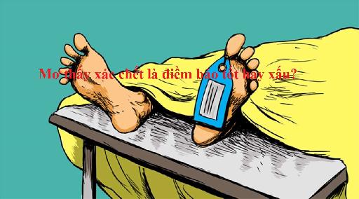 Mơ thấy xác chết điềm báo gì? Tốt hay xấu?